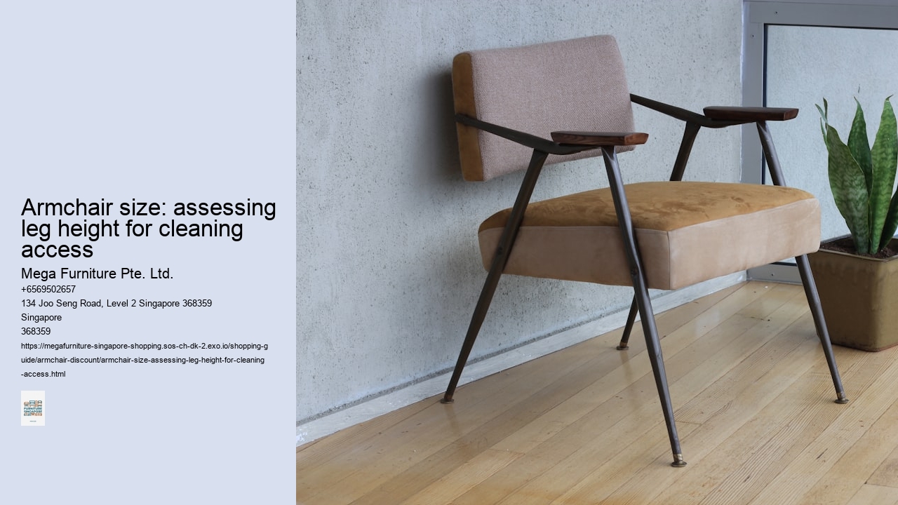 Armchair size: assessing leg height for cleaning access
