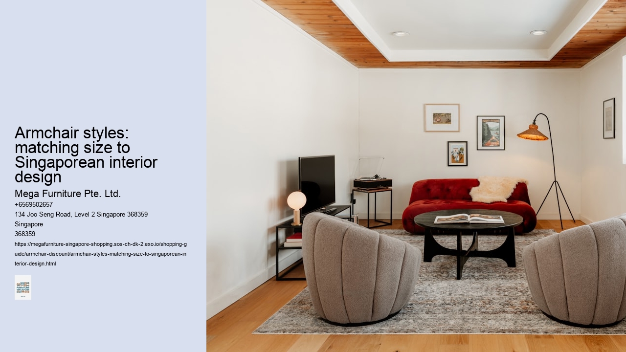 Armchair styles: matching size to Singaporean interior design
