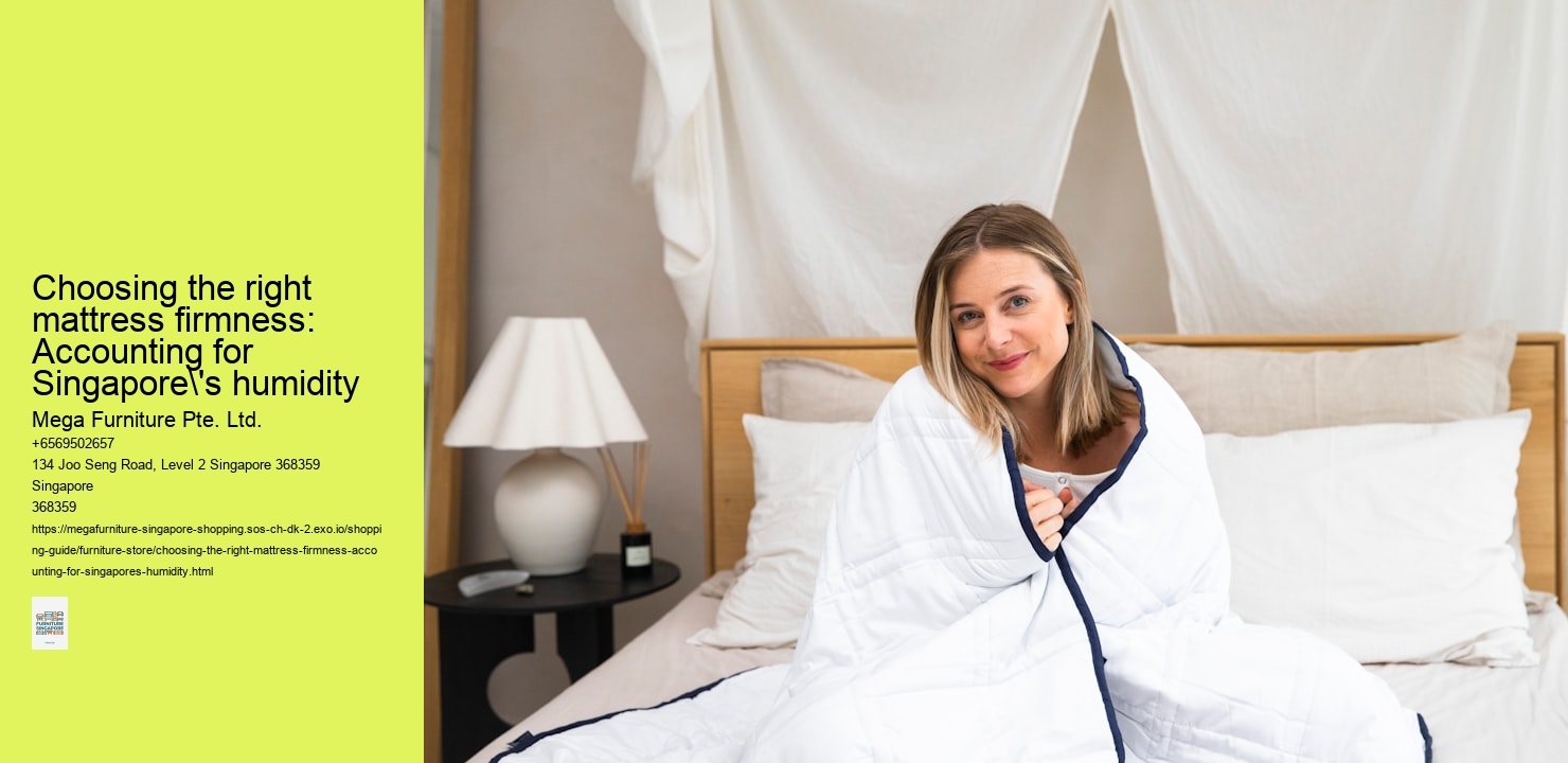 Choosing the right mattress firmness: Accounting for Singapore's humidity