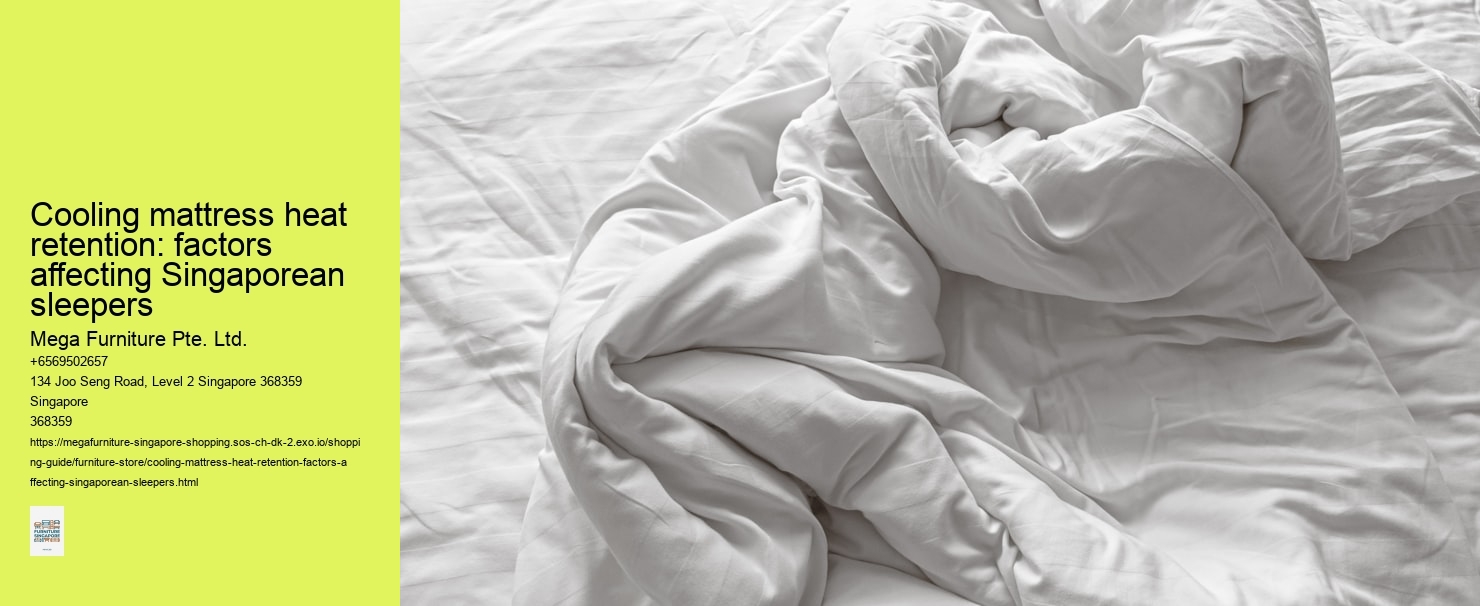 Cooling mattress heat retention: factors affecting Singaporean sleepers
