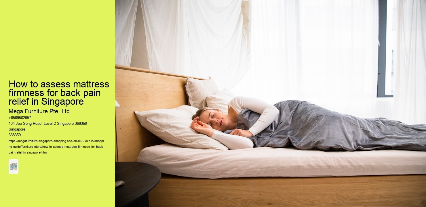 How to assess mattress firmness for back pain relief in Singapore