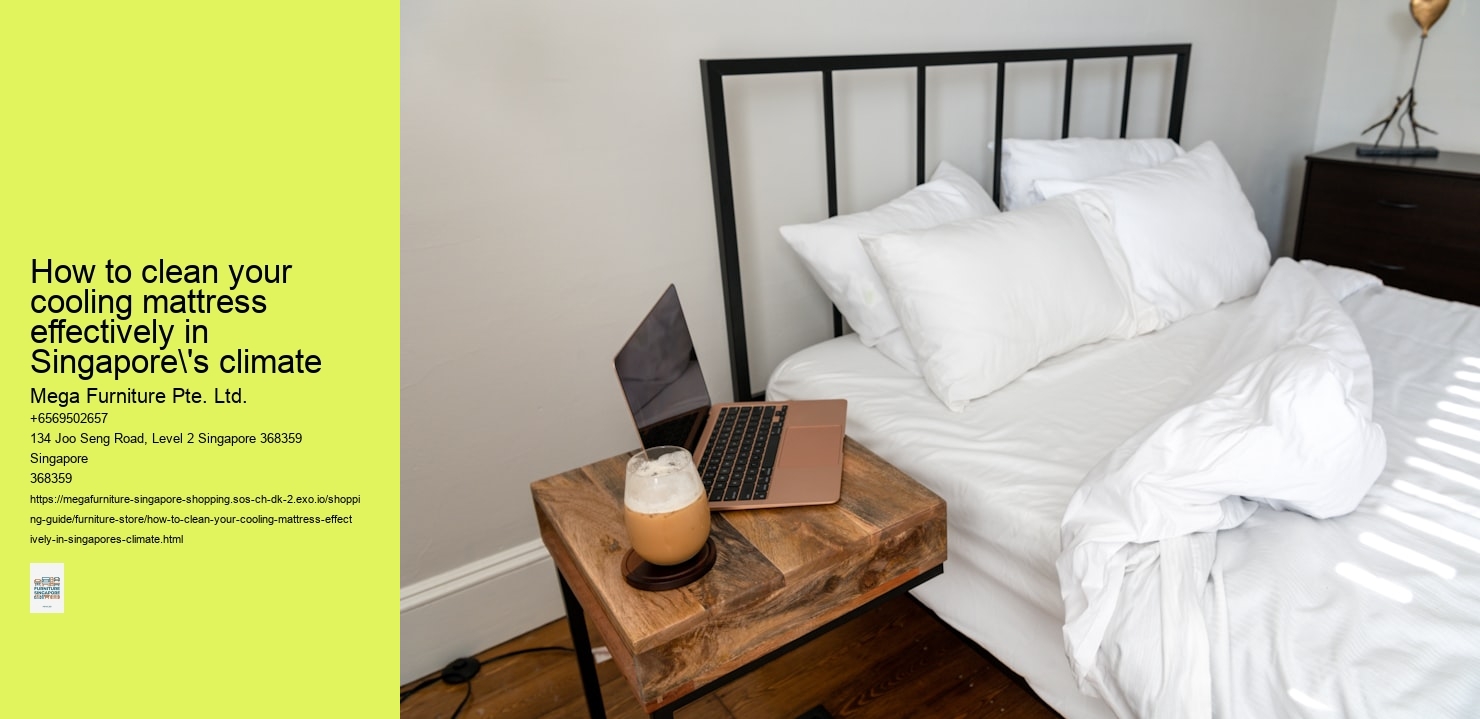 How to clean your cooling mattress effectively in Singapore's climate