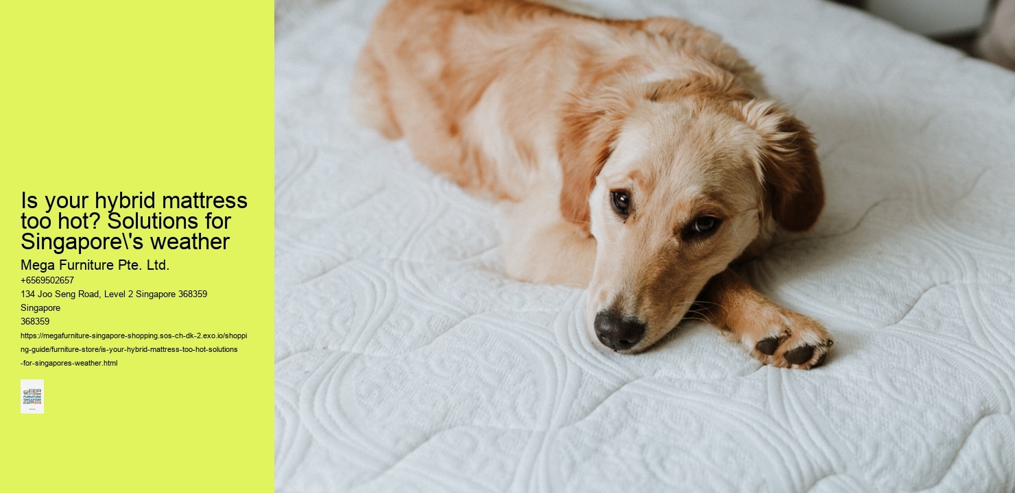 Is your hybrid mattress too hot? Solutions for Singapore's weather