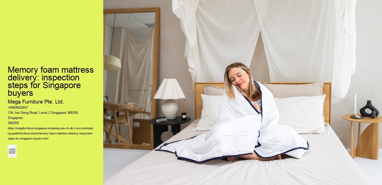 Memory foam mattress delivery: inspection steps for Singapore buyers