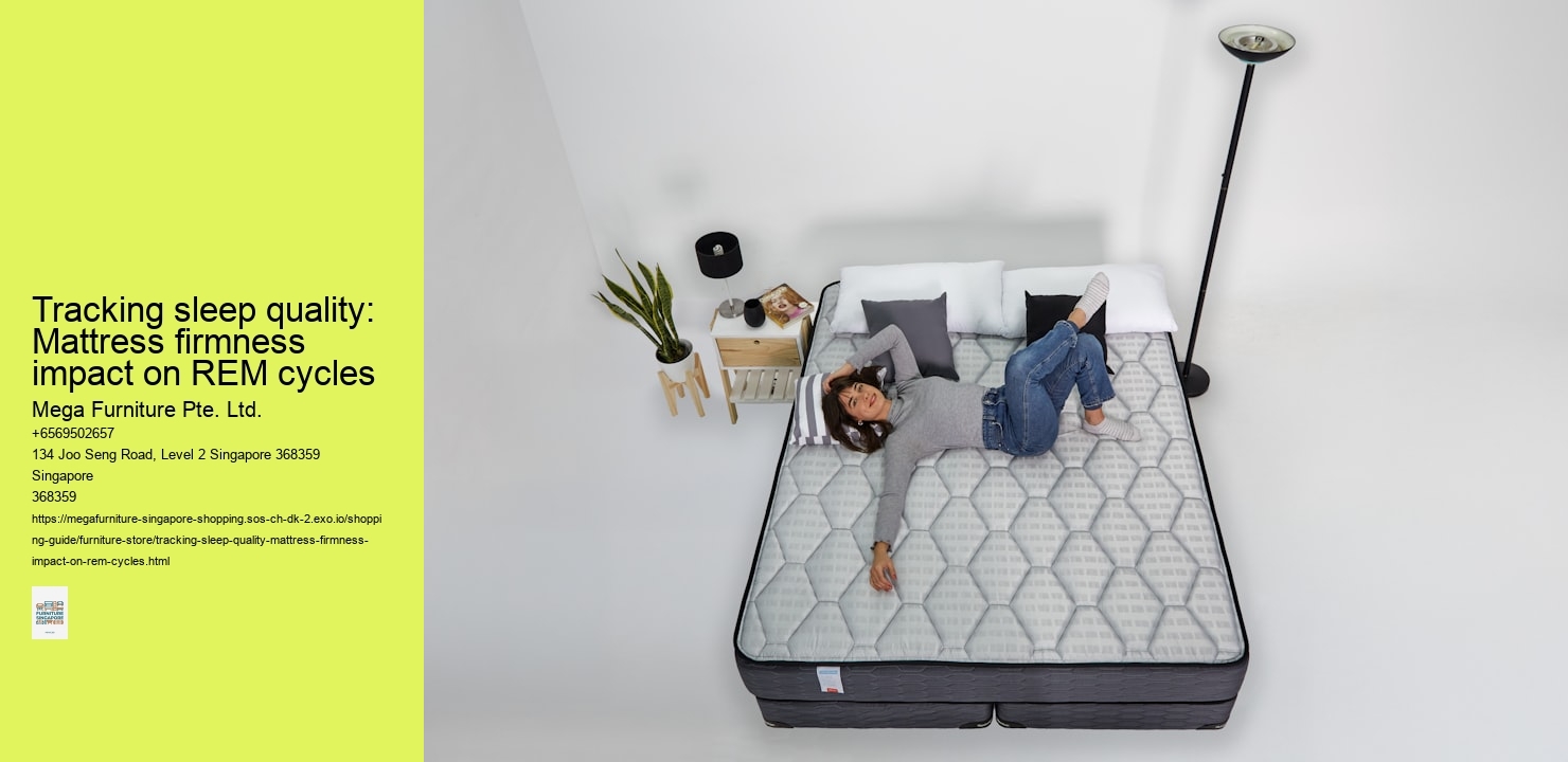 Tracking sleep quality: Mattress firmness impact on REM cycles