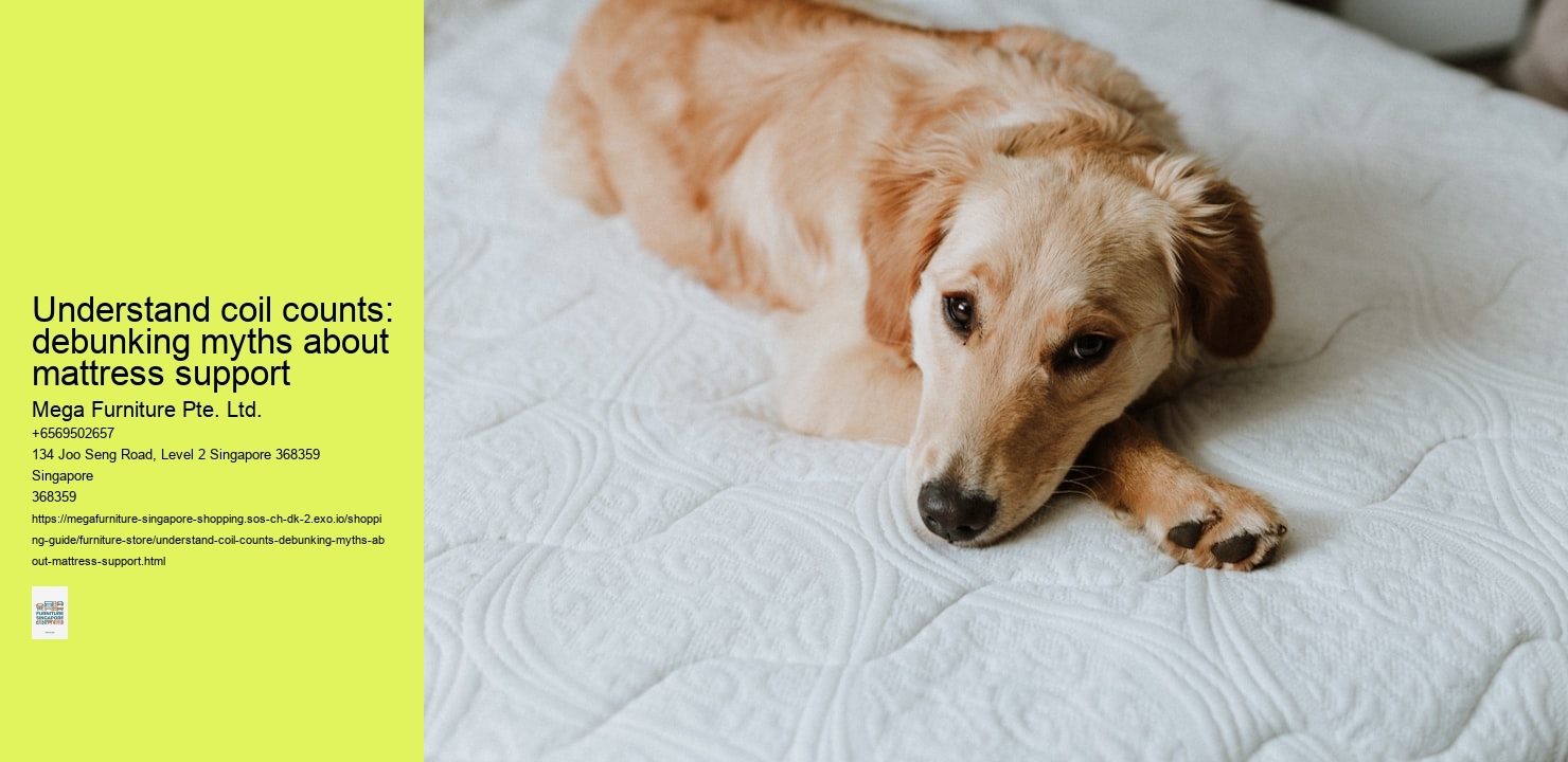 Understand coil counts: debunking myths about mattress support