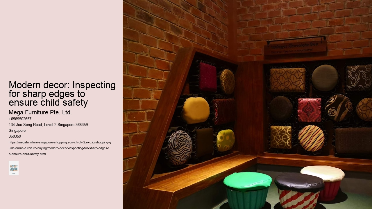 Modern decor: Inspecting for sharp edges to ensure child safety